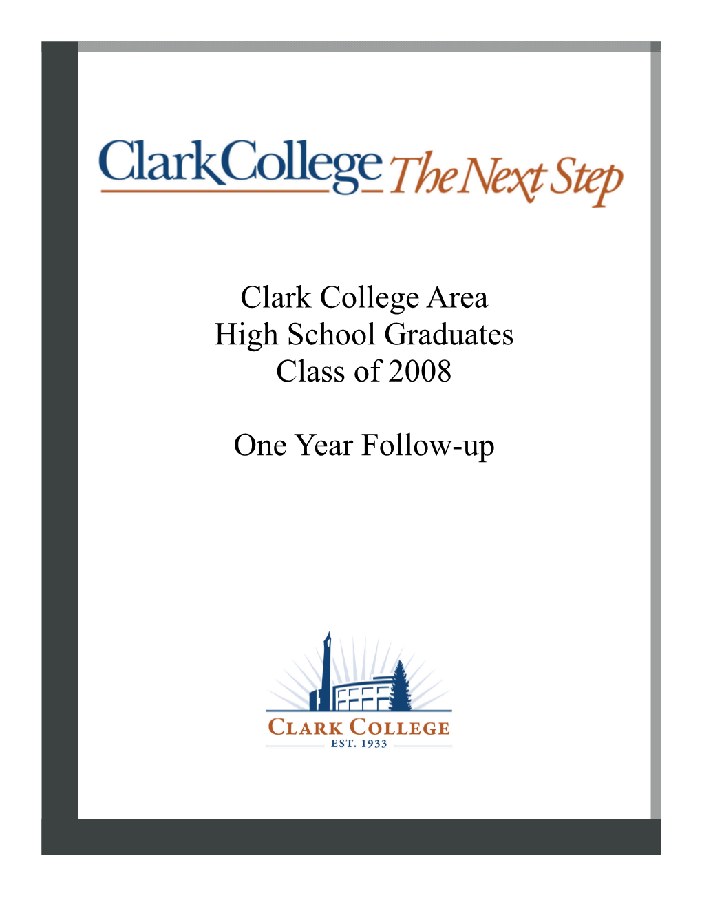 Clark College Area High School Graduates Class of 2008 One Year Follow-Up