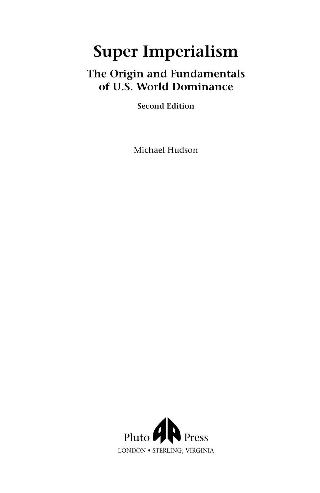 Super Imperialism the Origin and Fundamentals of U.S