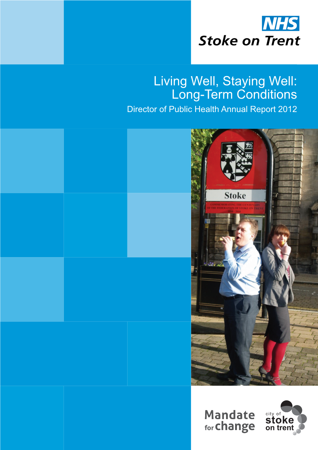 Living Well, Staying Well: Long Term Conditions Director of Public Health Annual Report 2012