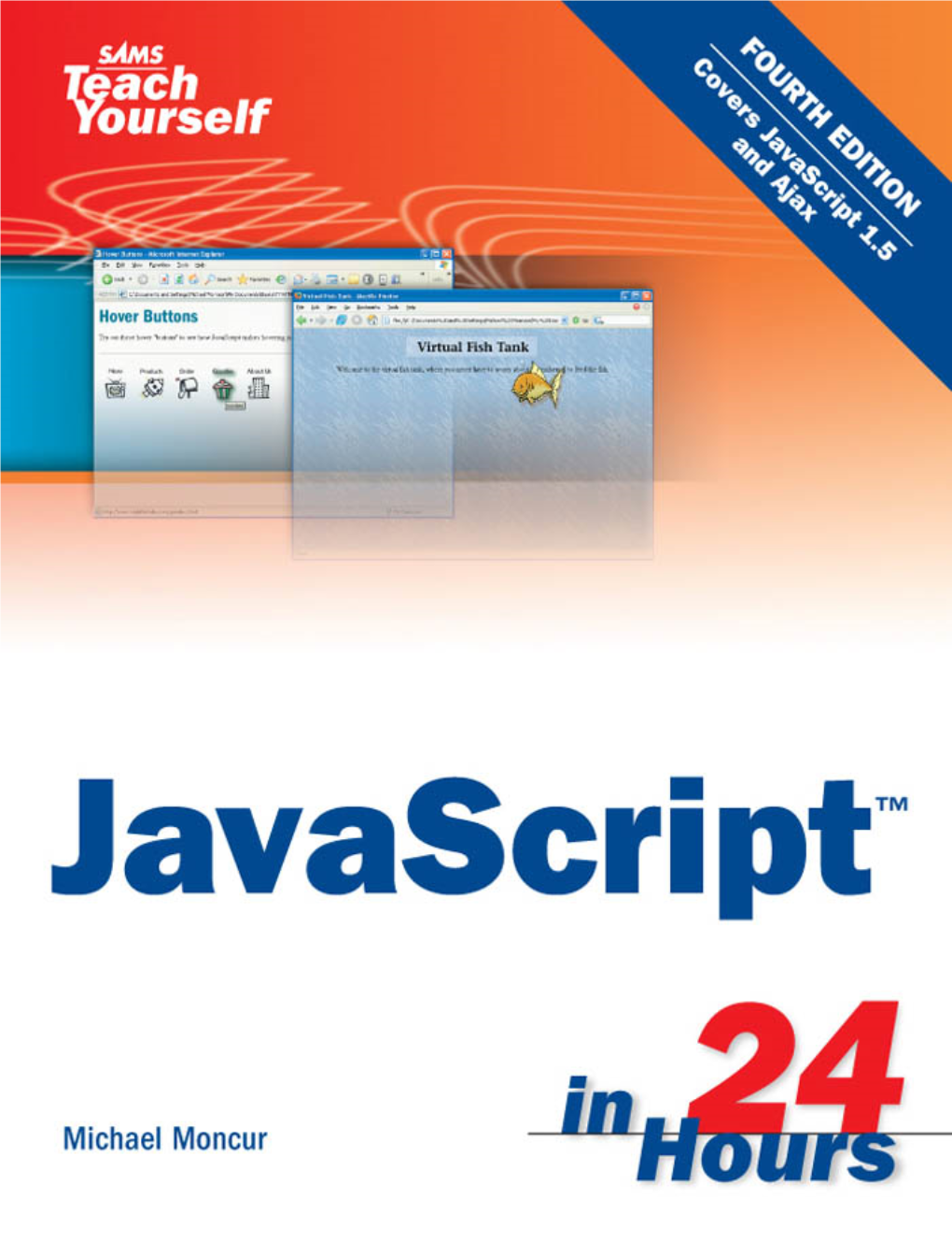 Sams Teach Yourself Javascript in 24 Hours Acquisitions Editor Betsy Brown Copyright  2007 by Sams Publishing All Rights Reserved