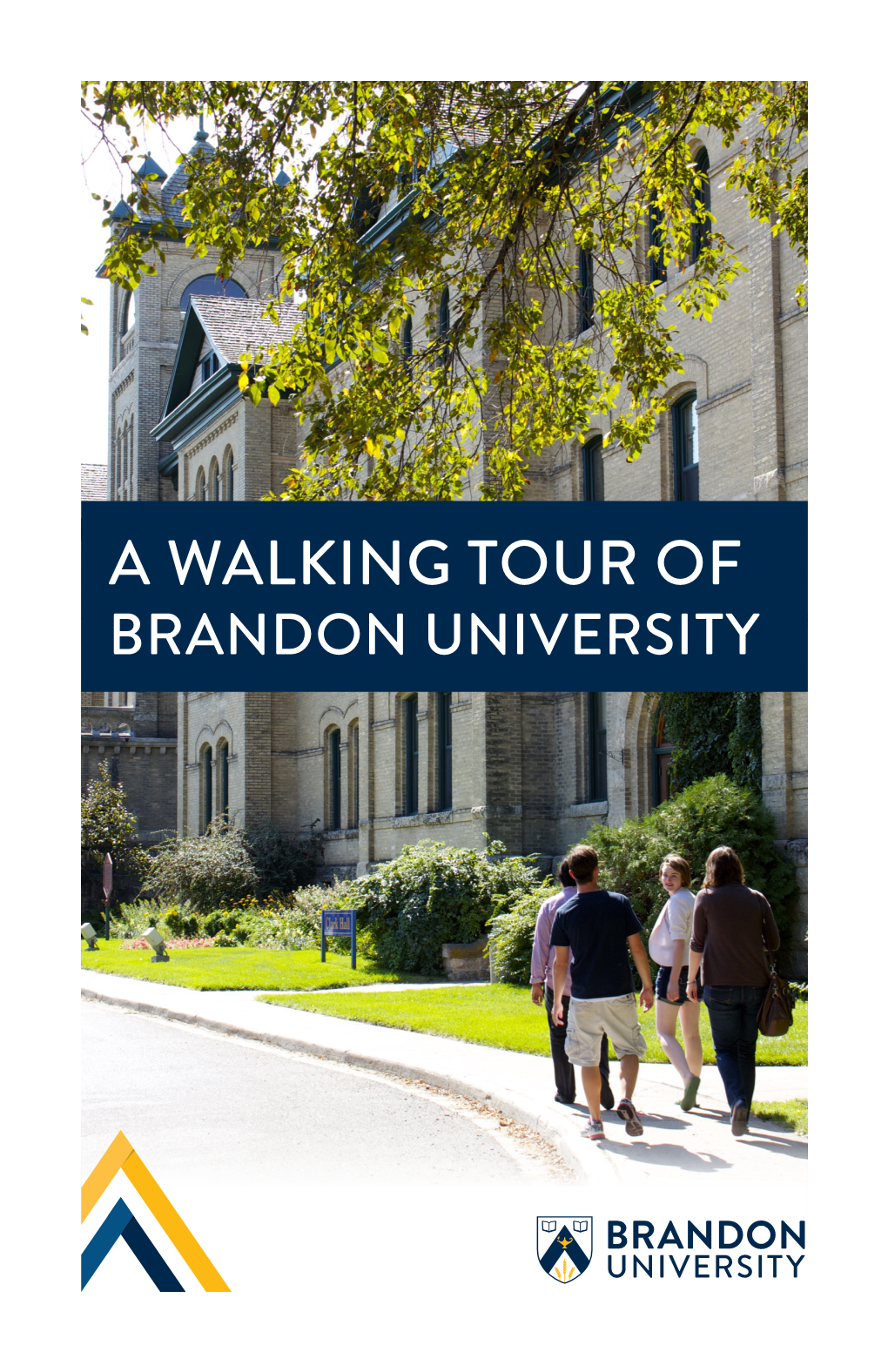 A WALKING TOUR of BRANDON UNIVERSITY About Brandon University