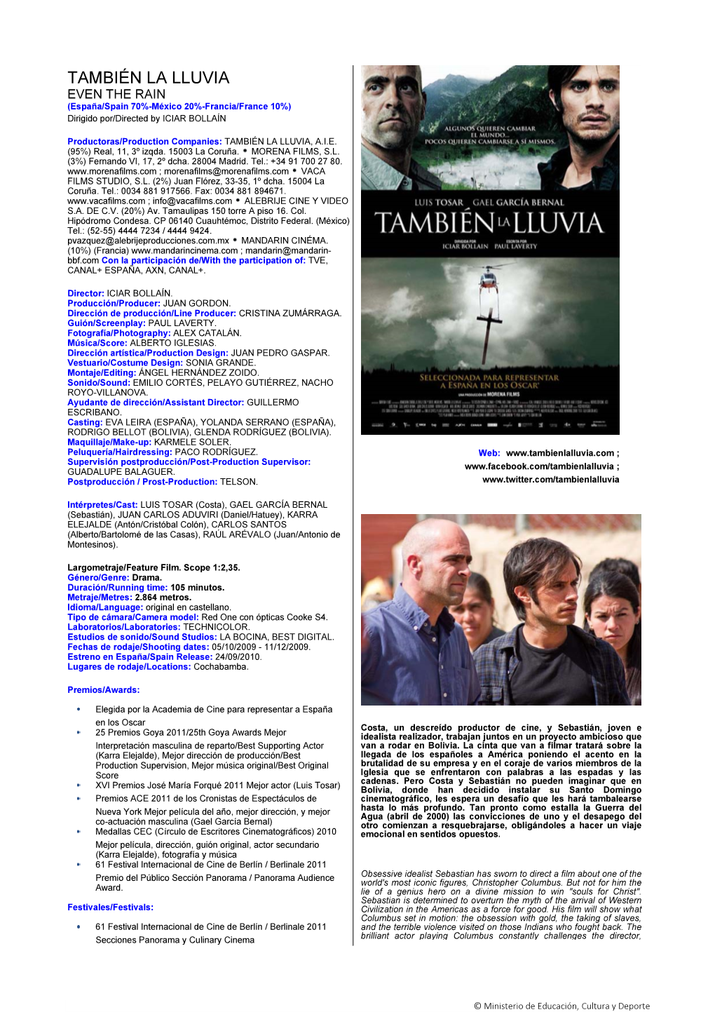 TAMBIÉN LA LLUVIA EVEN the RAIN (España/Spain 70%-México 20%-Francia/France 10%) Dirigido Por/Directed by ICIAR BOLLAÍN