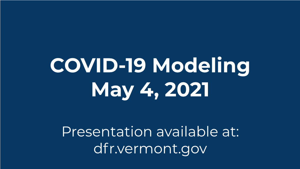 COVID-19 Modeling May 4, 2021