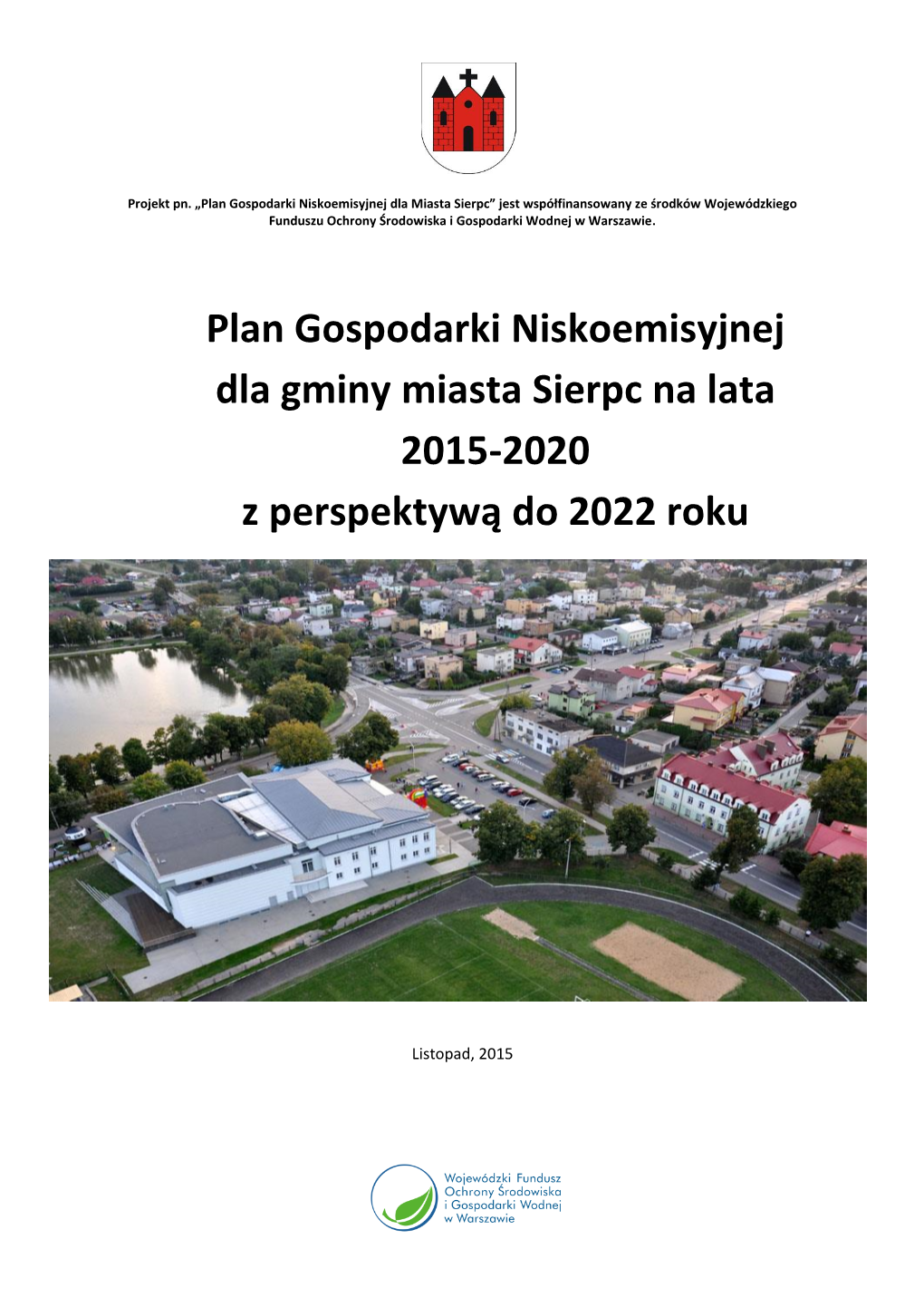 Plan Gospodarki Niskoemisyjnej Dla Gminy Miasta Sierpc Na Lata 2015-2020 Z Perspektywą Do 2022 Roku