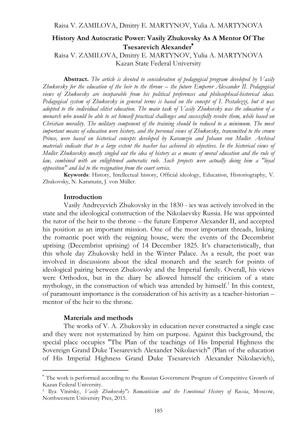 Raisa V. ZAMILOVA, Dmitry E. MARTYNOV, Yulia A. MARTYNOVA History and Autocratic Power: Vasily Zhukovsky As a Mentor of the Tsesarevich Alexander Raisa V