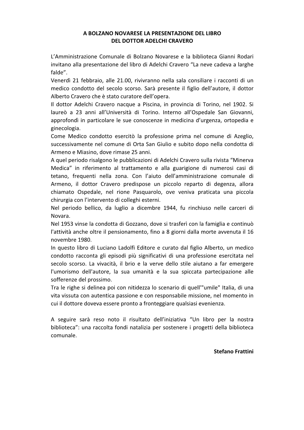 A BOLZANO NOVARESE LA PRESENTAZIONE DEL LIBRO DEL DOTTOR ADELCHI CRAVERO L'amministrazione Comunale Di Bolzano