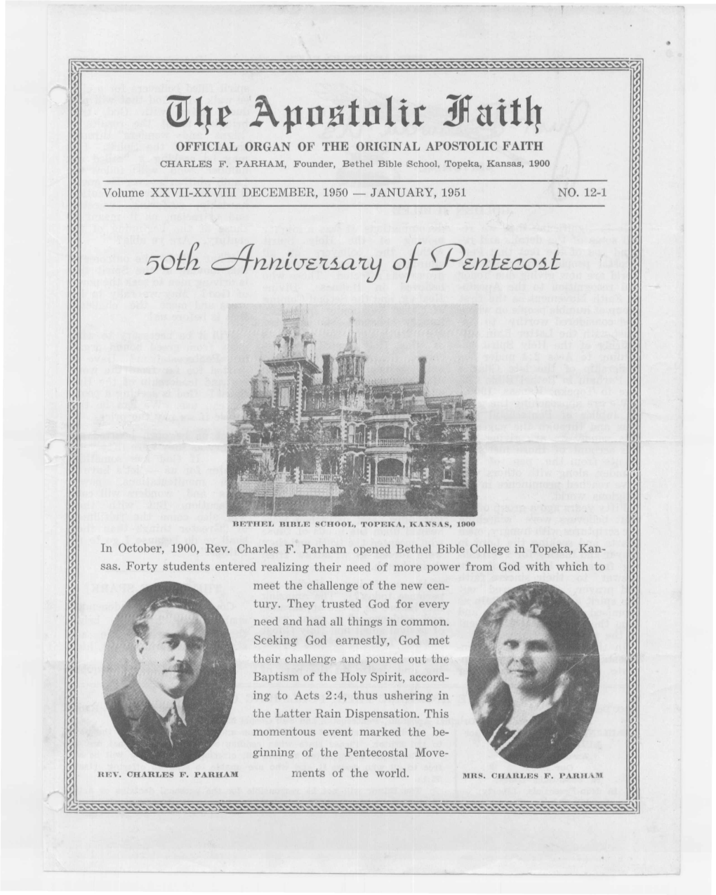 In October, 1900, Rev. Charles F. Parham Opened Bethel Bible College in Topeka, Kan- Sas