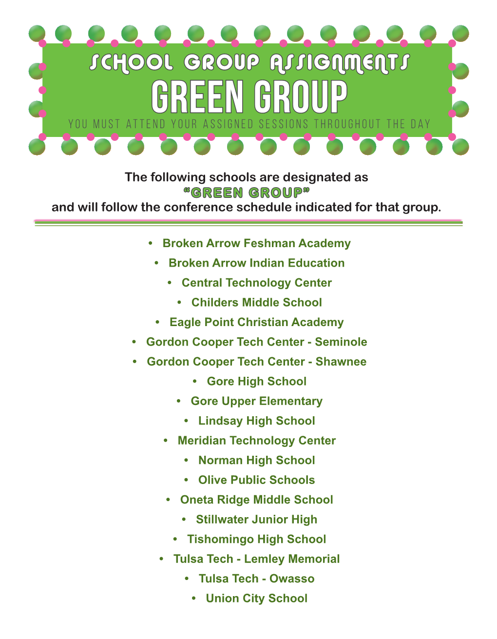 GREEN GROUP You Must Attend Your Assigned Sessions Throughout the Day