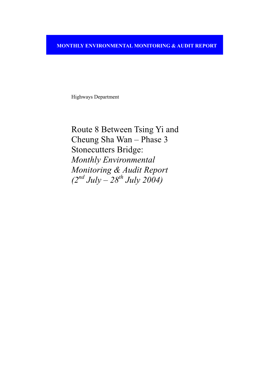 Phase 3 Stonecutters Bridge: Monthly Environmental Monitoring & Audit Report (2Nd July – 28Th July 2004)