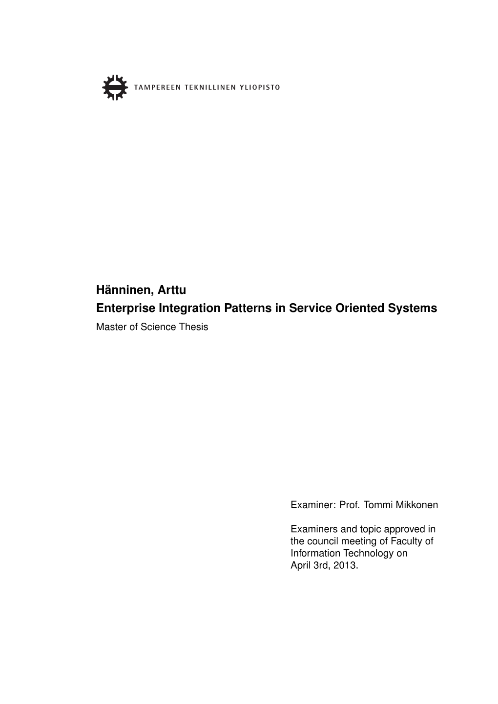 Hänninen, Arttu Enterprise Integration Patterns in Service Oriented Systems Master of Science Thesis