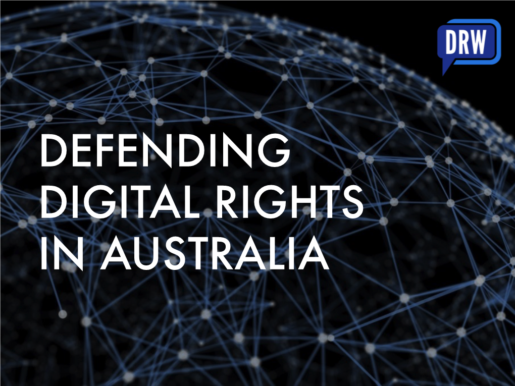 Defending Digital Rights in Australia Australia: the State of Affairs