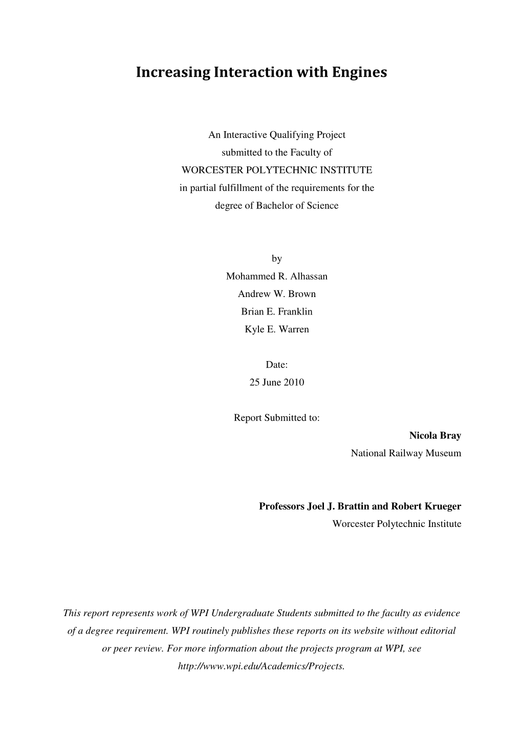 This Report Represents Work of WPI Undergraduate Students Submitted to the Faculty As Evidence of a Degree Requirement