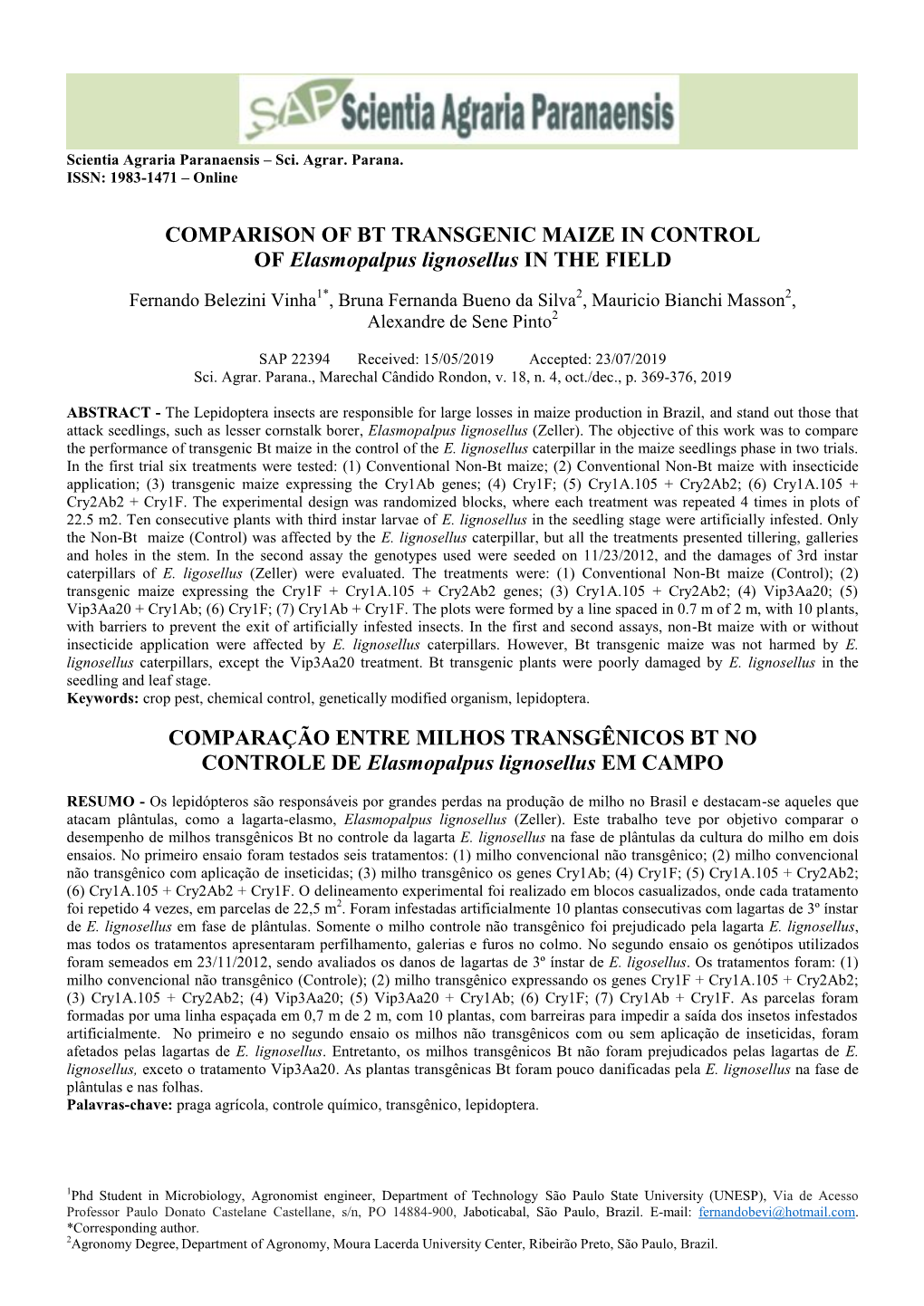 COMPARISON of BT TRANSGENIC MAIZE in CONTROL of Elasmopalpus Lignosellus in the FIELD