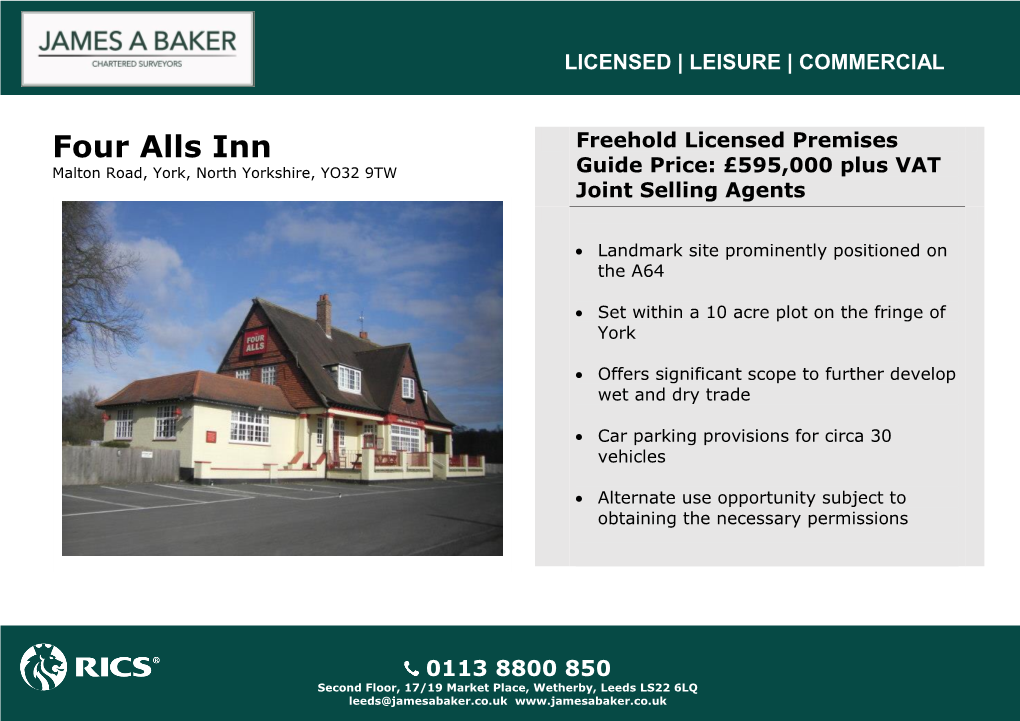 Four Alls Inn Freehold Licensed Premises Malton Road, York, North Yorkshire, YO32 9TW Guide Price: £595,000 Plus VAT Joint Selling Agents