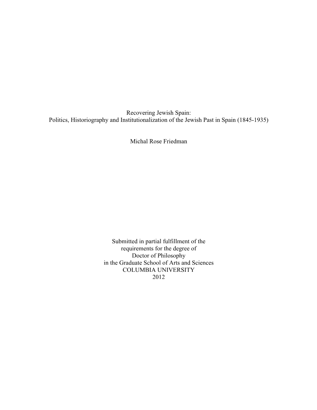 Recovering Jewish Spain: Politics, Historiography and Institutionalization of the Jewish Past in Spain (1845-1935)