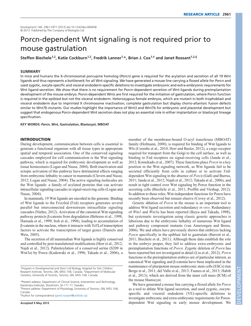 Porcn-Dependent Wnt Signaling Is Not Required Prior to Mouse Gastrulation Steffen Biechele1,2, Katie Cockburn1,2, Fredrik Lanner1,*, Brian J