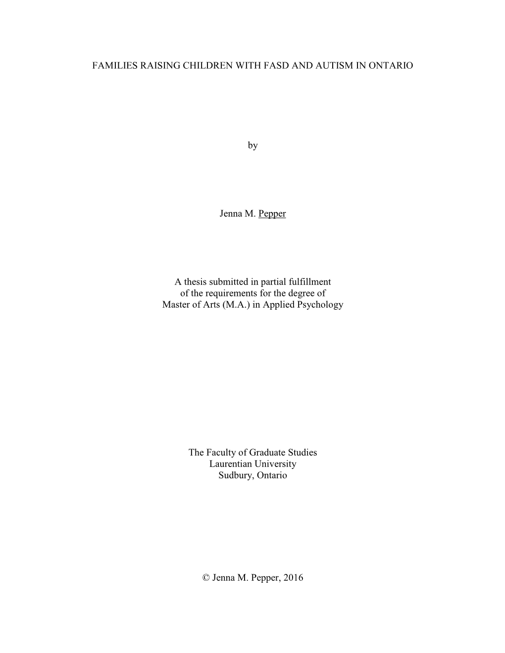 FAMILIES RAISING CHILDREN with FASD and AUTISM in ONTARIO by Jenna M. Pepper a Thesis Submitted in Partial Fulfillment of the R