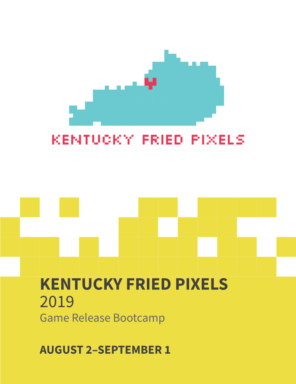 KENTUCKY FRIED PIXELS 2019 Game Release Bootcamp