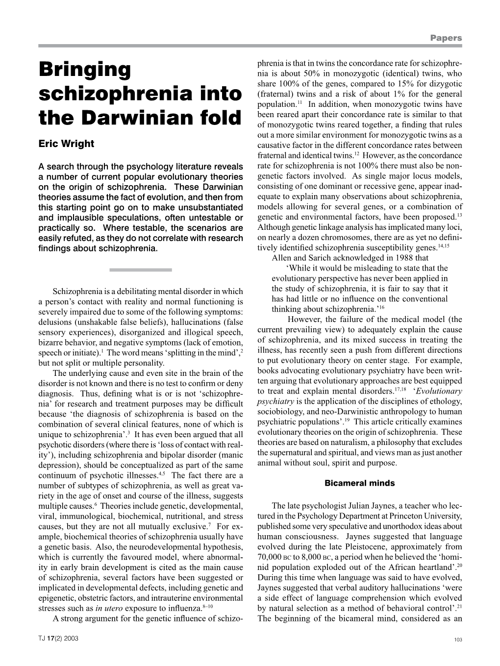 Bringing Schizophrenia Into the Darwinian Fold — Wright Bringing Schizophrenia Into the Darwinian Fold — Wright