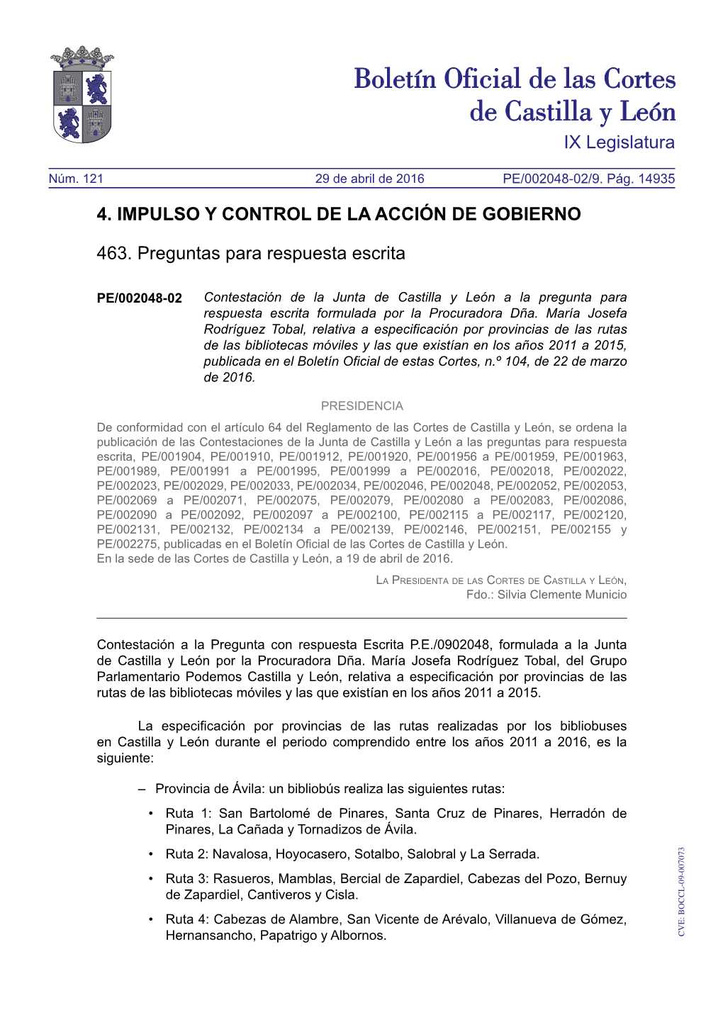 IX Legislatura 4. IMPULSO Y CONTROL DE LA ACCIÓN DE