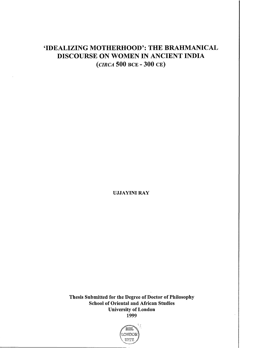 THE BRAHMANICAL DISCOURSE on WOMEN in ANCIENT INDIA ( C I R C a 500 B C E - 300 C E )