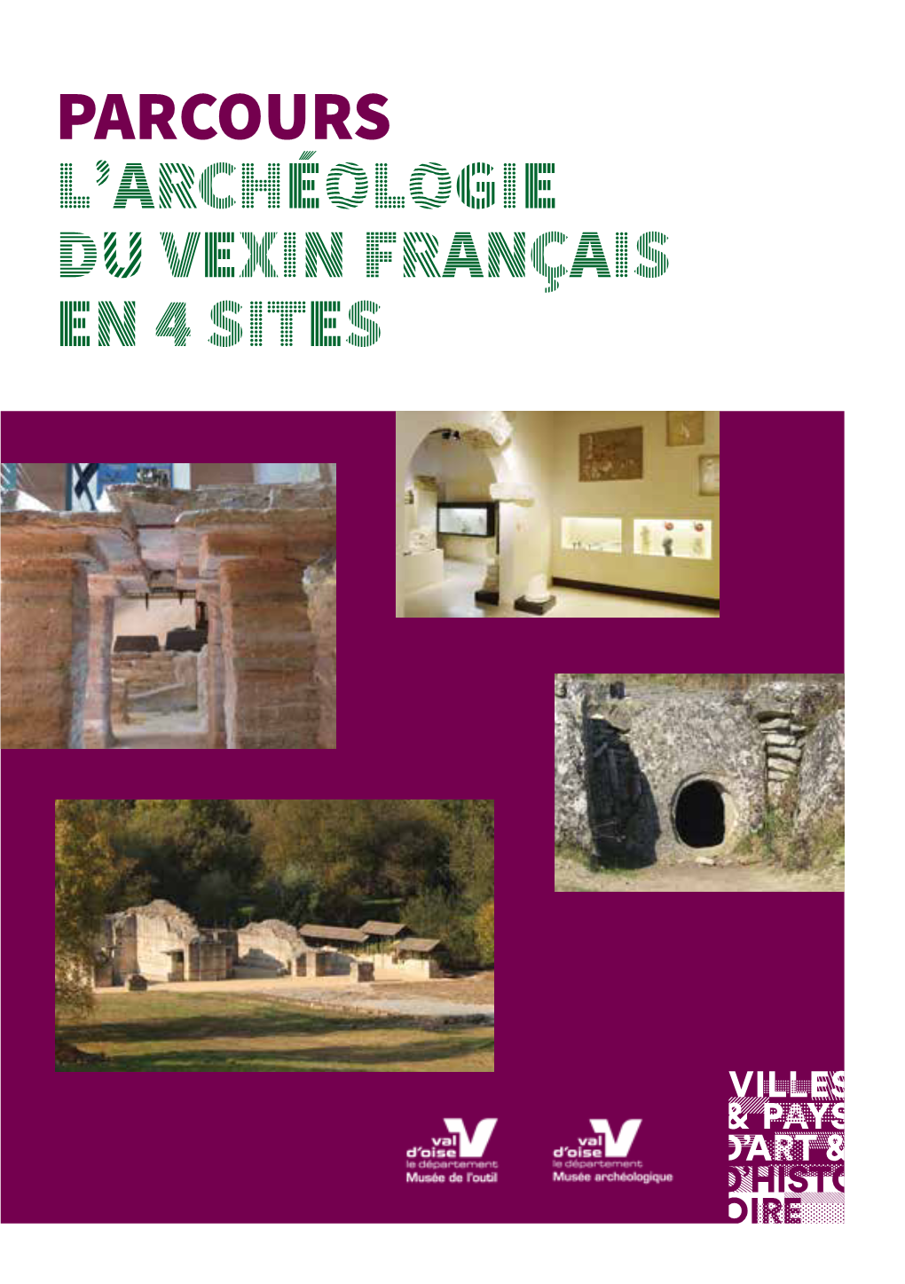 Parcours L'archéologie Du Vexin Français En 4 Sites