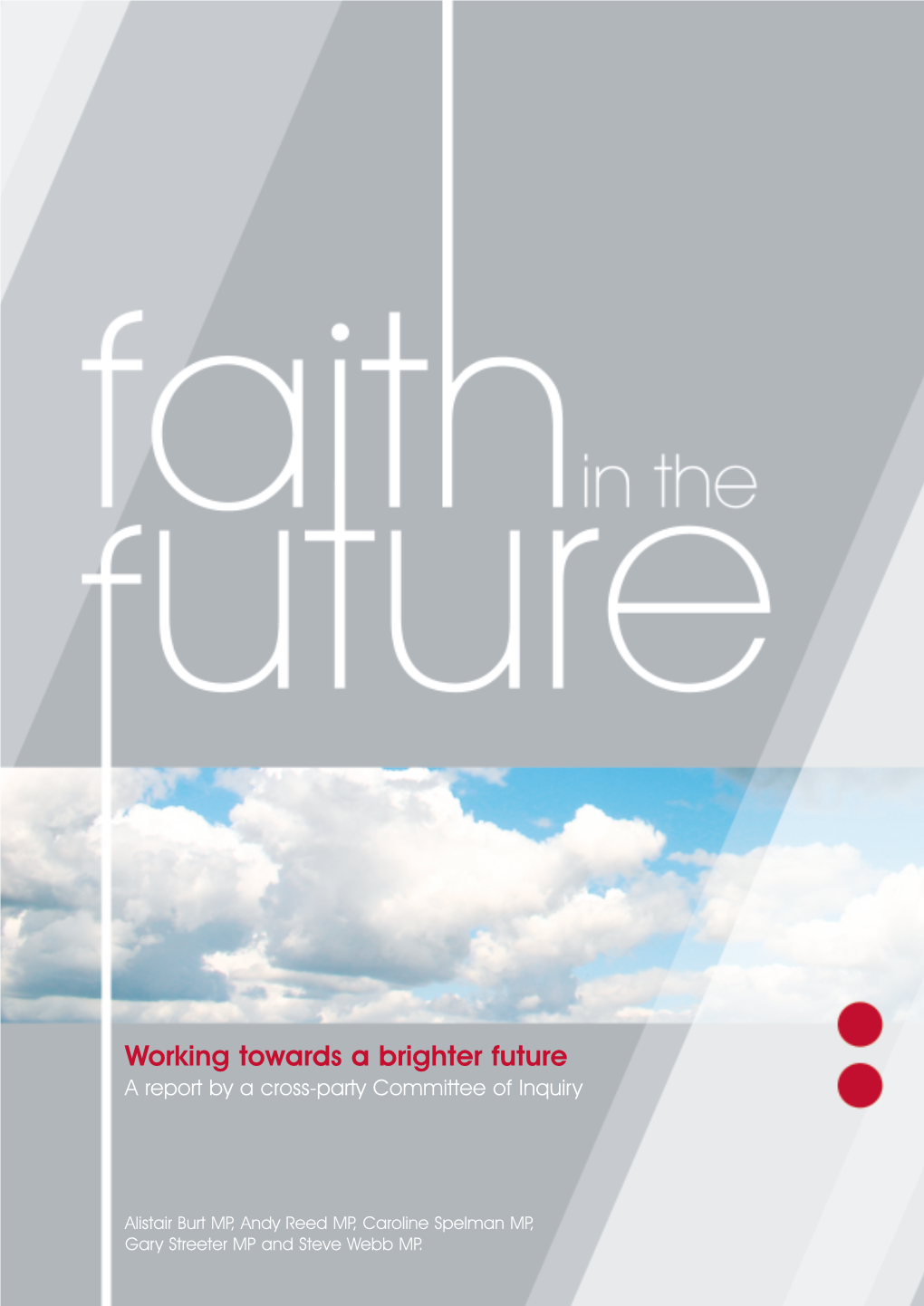 Working Towards a Brighter Future a Report by a Cross-Party Committee of Inquiry