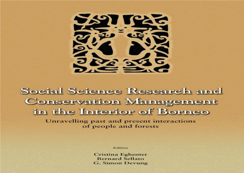 Social Science Research and Conservation Management in the Interior of Borneo Unravelling Past and Present Interactions of People and Forests