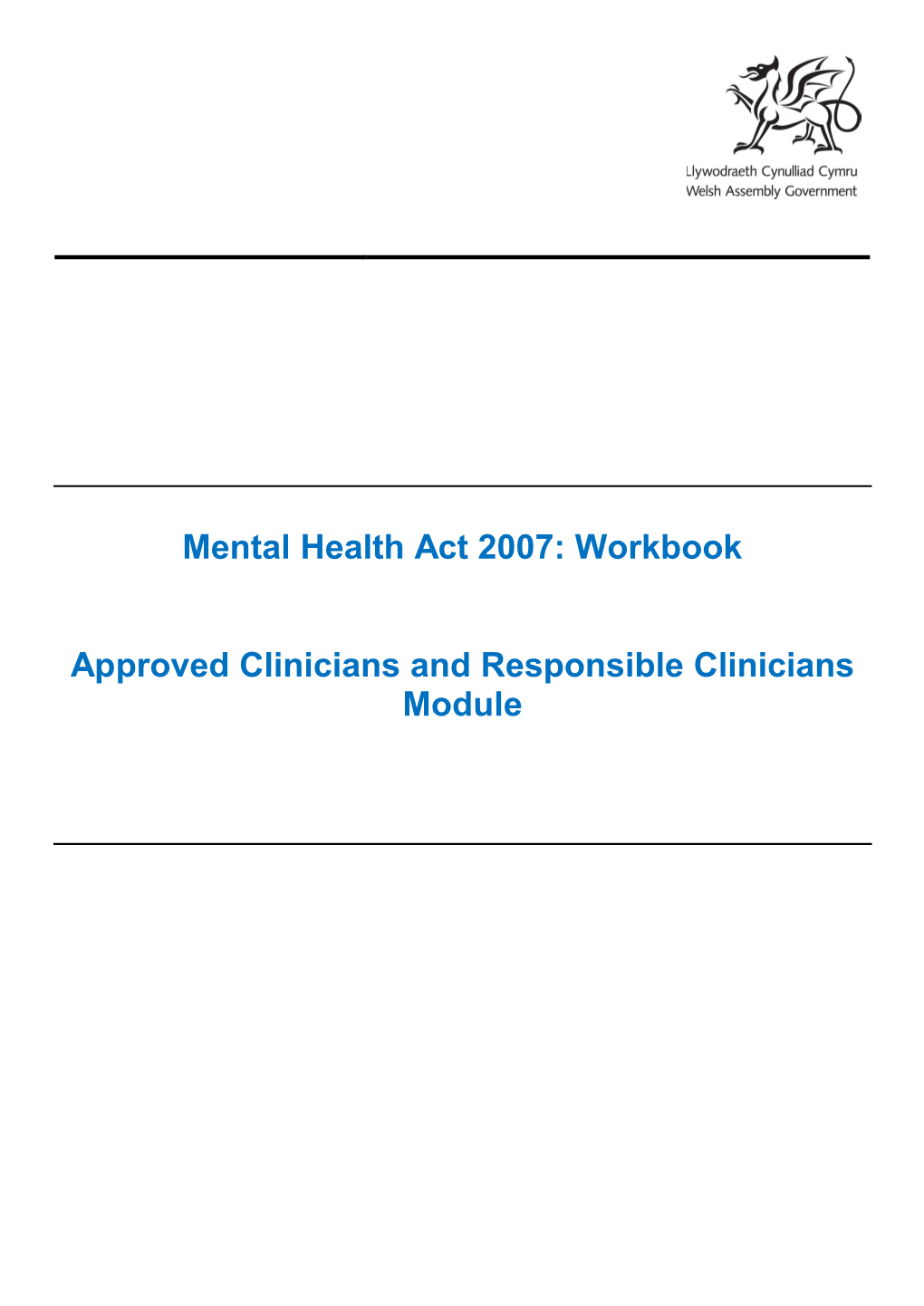 Mental Health Act 2007: Workbook Approved Clinicians And