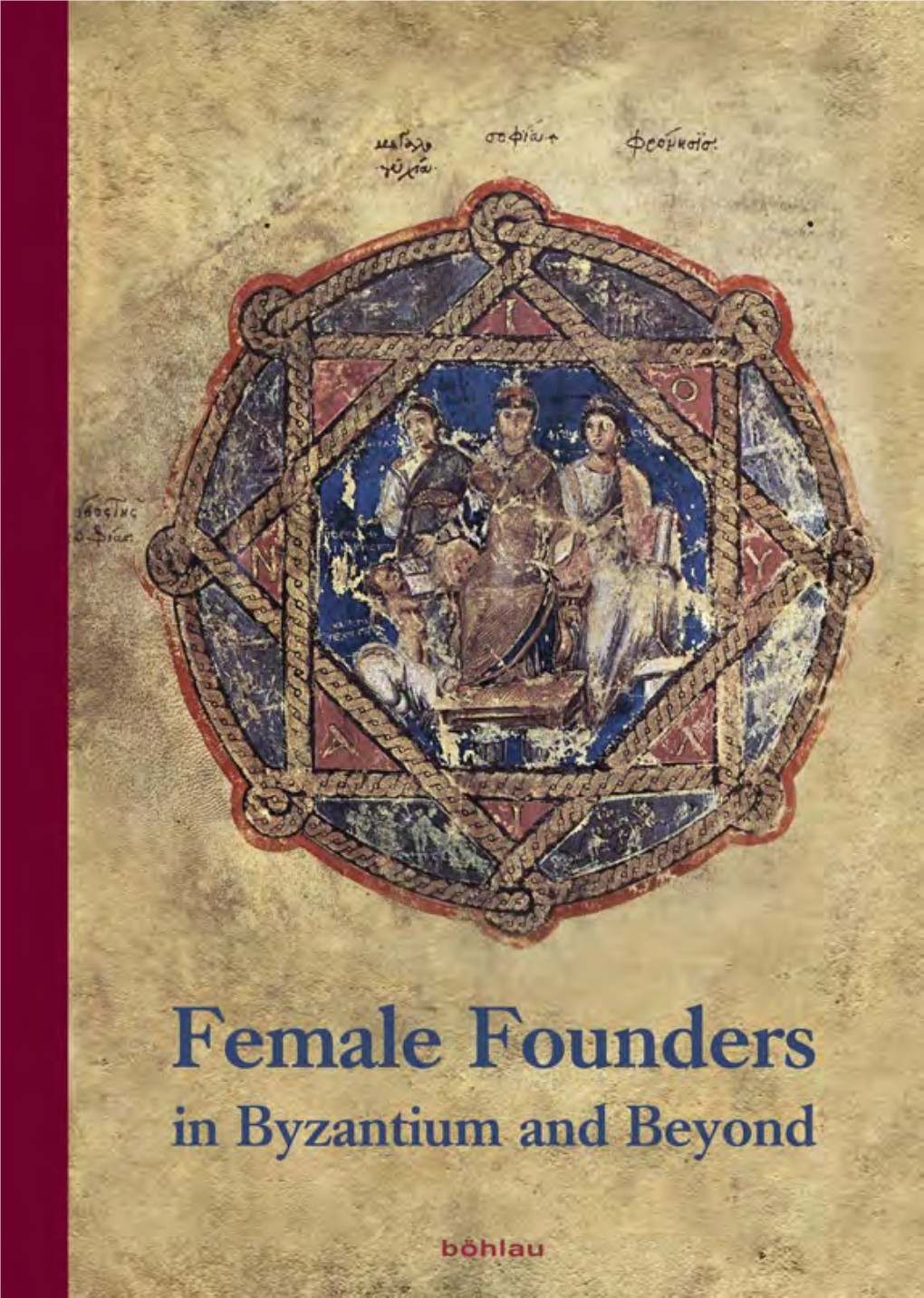 Female Founders in Byzantium and Beyond