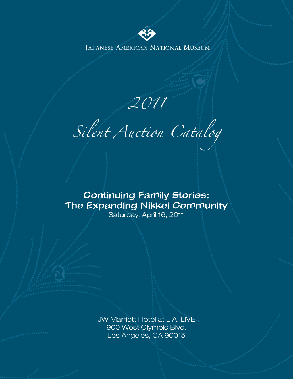 2011 Silent Auction Catalog As of 4/1/11 Japanese American National Museum Silent Auction Rules and Reminders