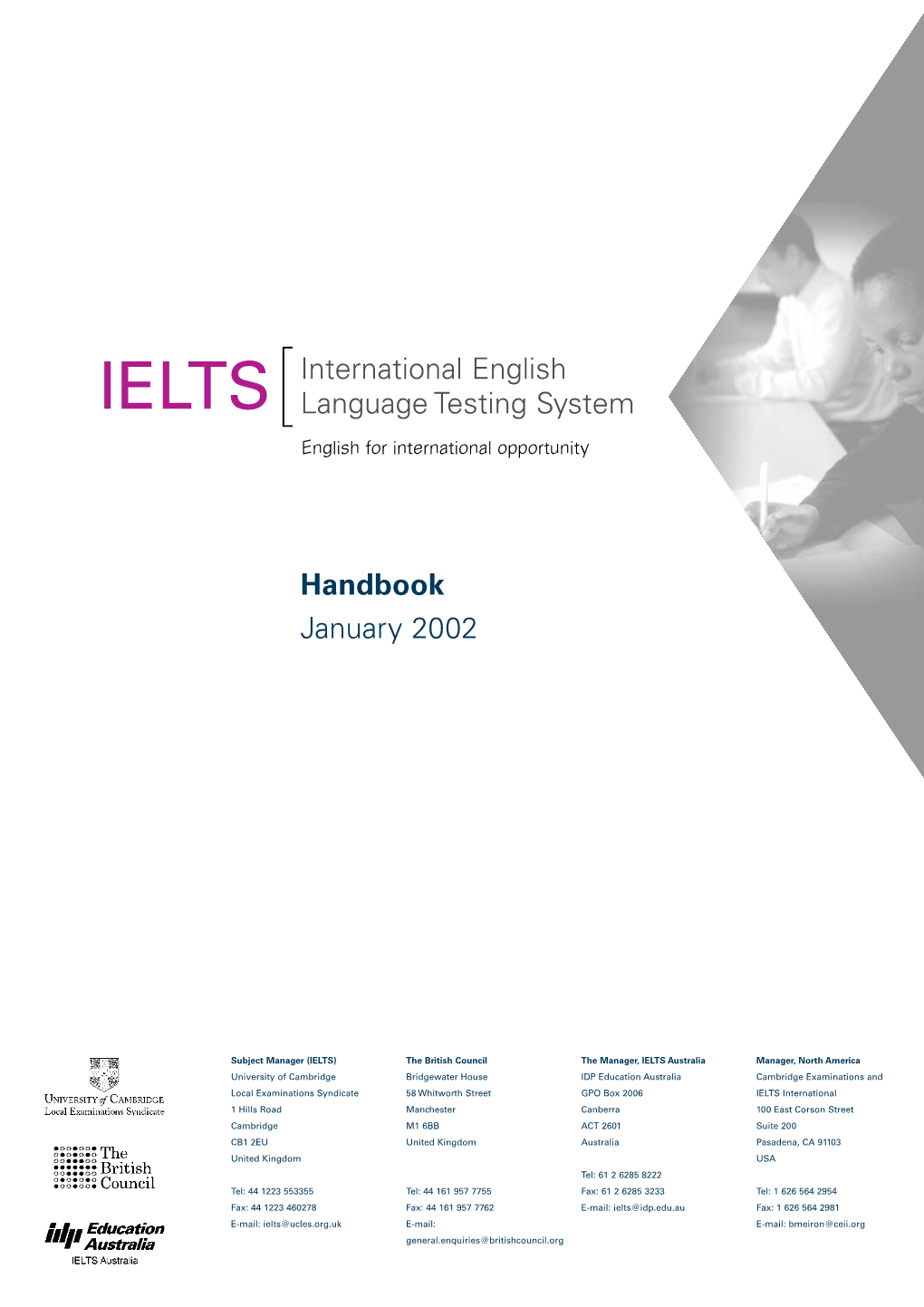International English Language Testing System (IELTS) Superseded the English Language Testing Service (ELTS)