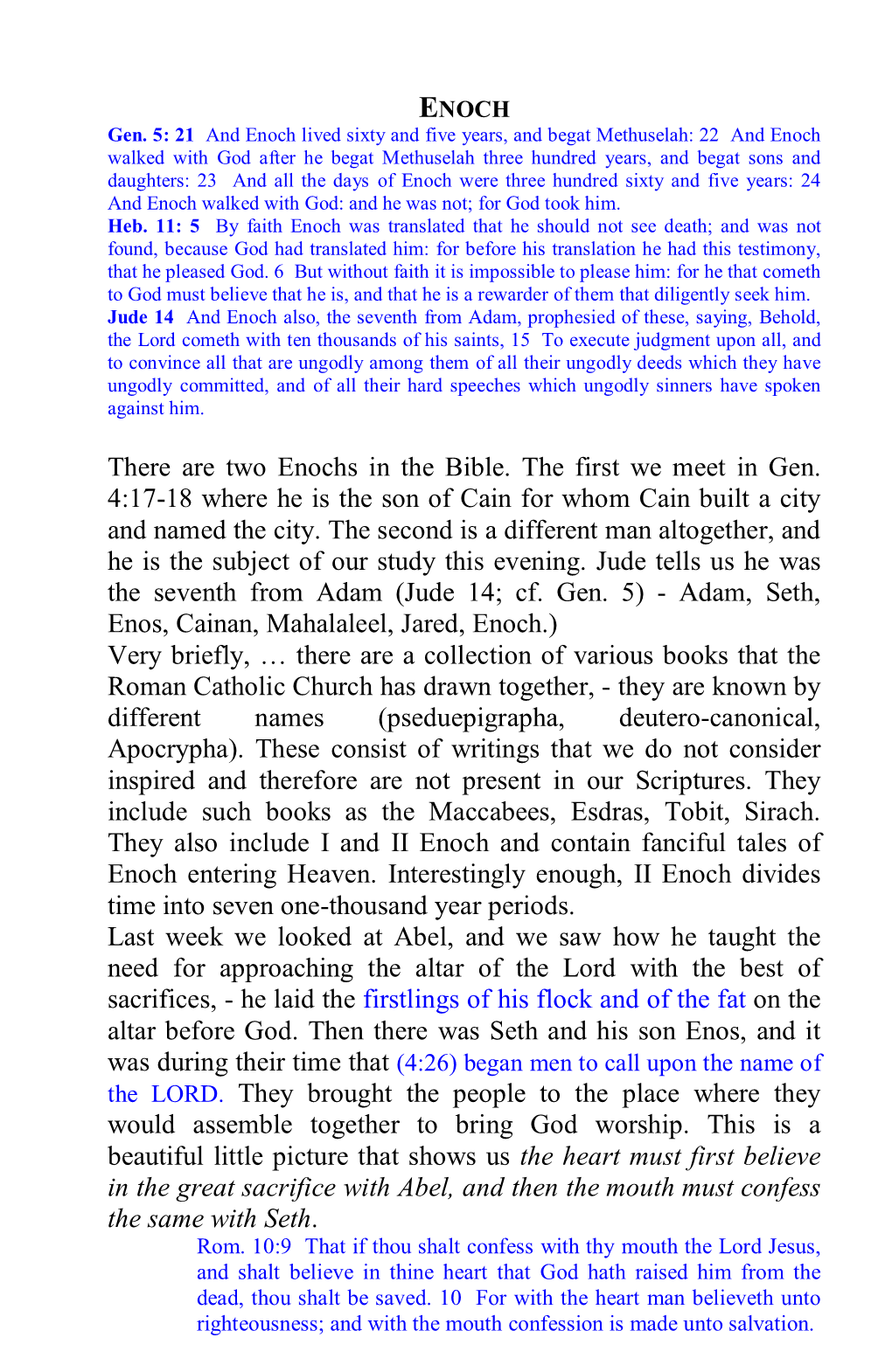 There Are Two Enochs in the Bible. the First We Meet in Gen. 4:17-18 Where He Is the Son of Cain for Whom Cain Built a City and Named the City