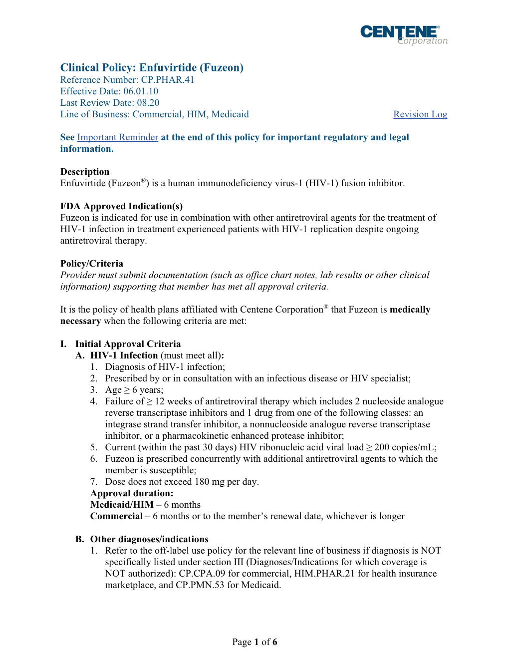 Fuzeon) Reference Number: CP.PHAR.41 Effective Date: 06.01.10 Last Review Date: 08.20 Line of Business: Commercial, HIM, Medicaid Revision Log