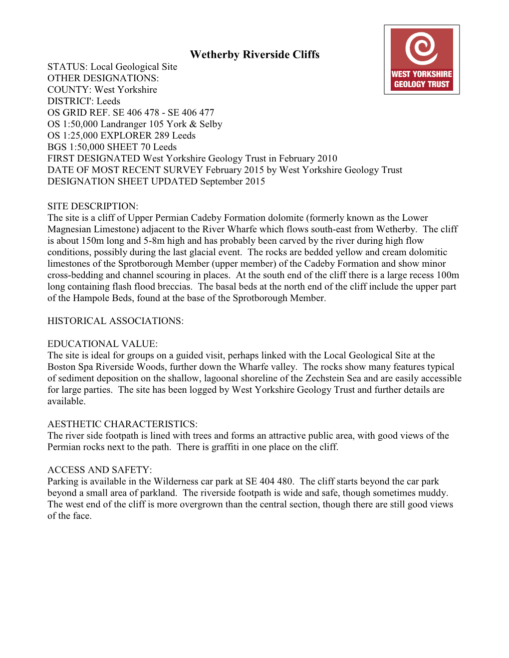 Wetherby Riverside Cliffs STATUS: Local Geological Site OTHER DESIGNATIONS: COUNTY: West Yorkshire DISTRICI': Leeds OS GRID REF