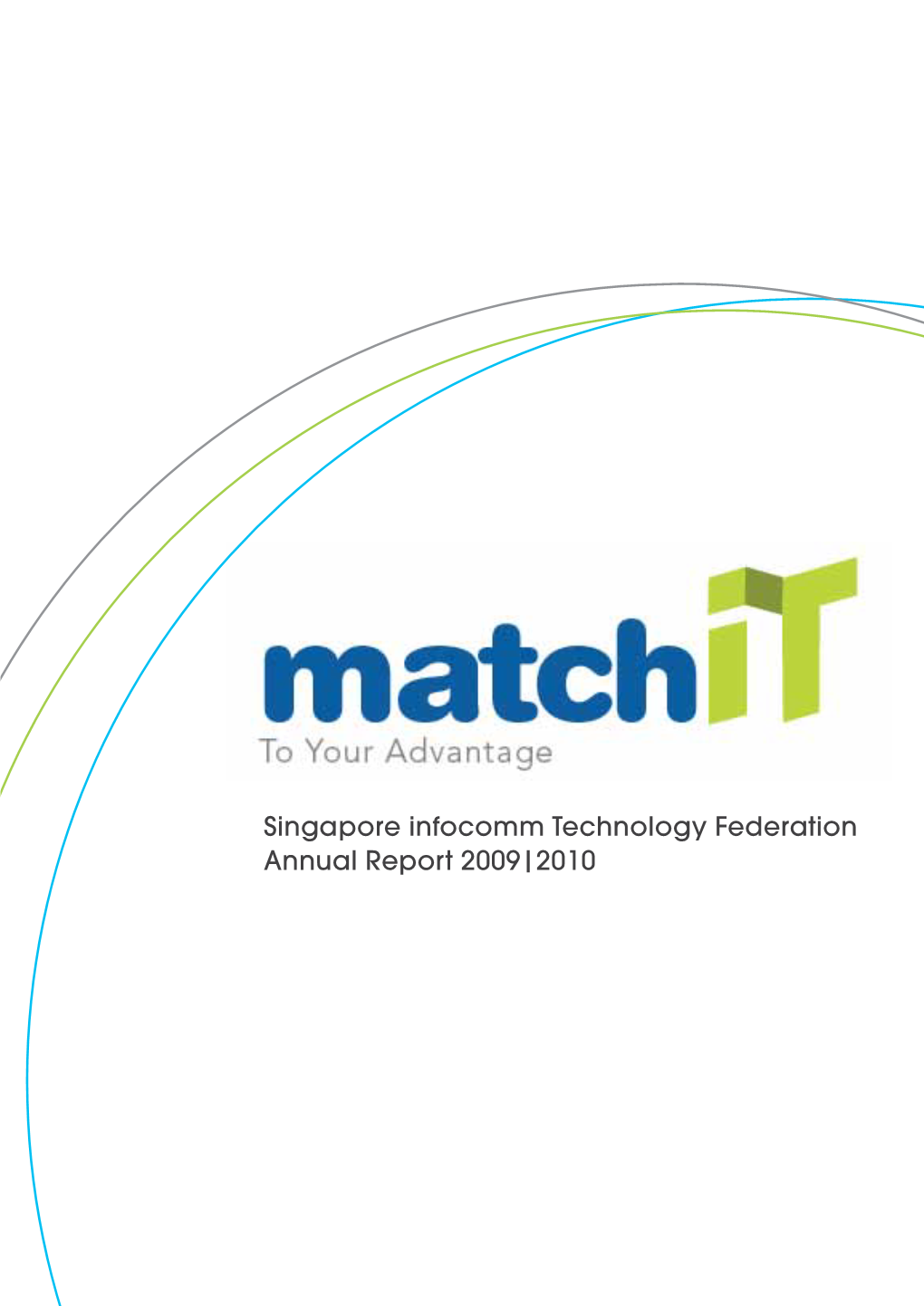 Singapore Infocomm Technology Federation Annual Report 2009|2010 2