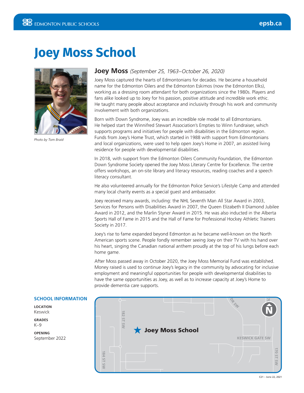 Joey Moss School Joey Moss (September 25, 1963–October 26, 2020) Joey Moss Captured the Hearts of Edmontonians for Decades