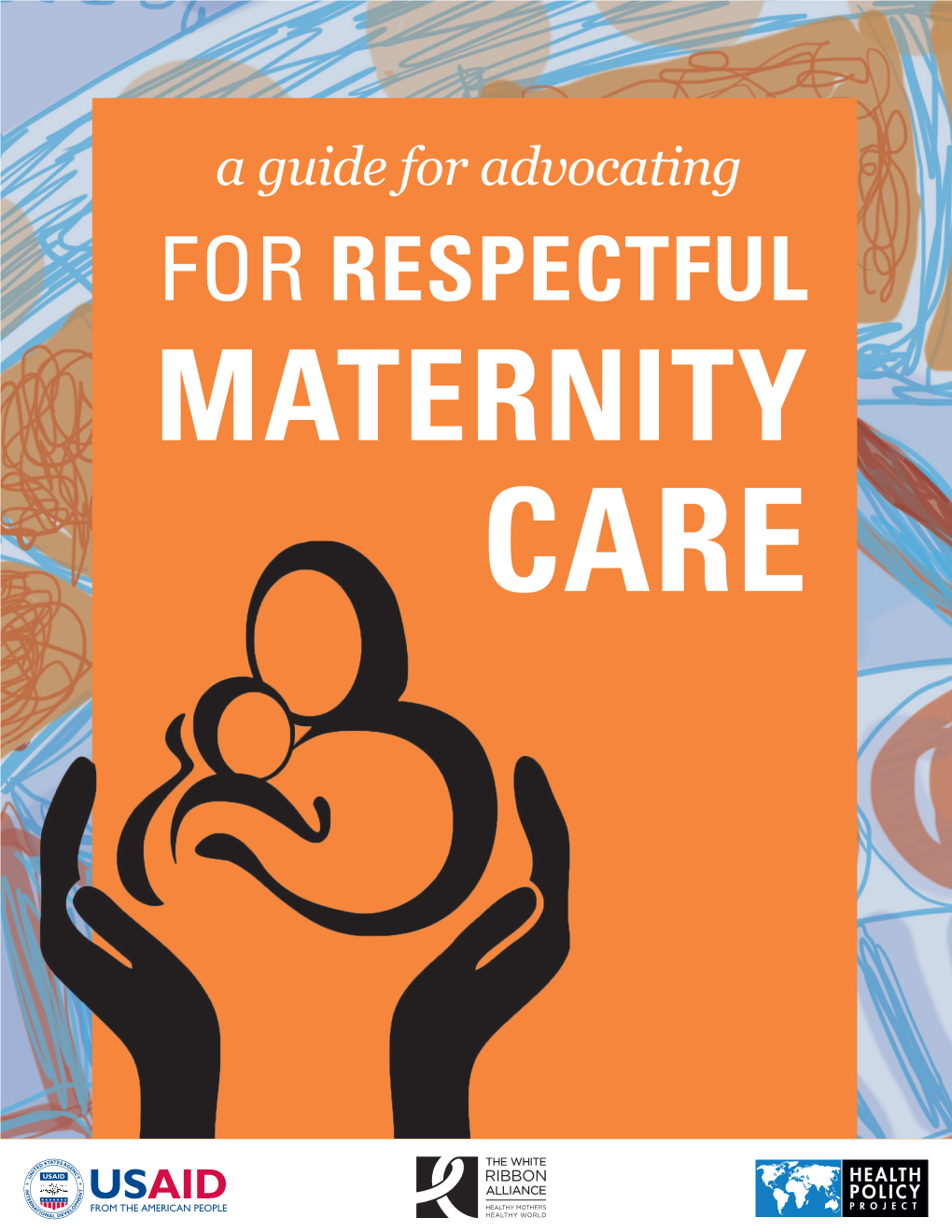 A Guide for Advocating for Respectful Maternity Care