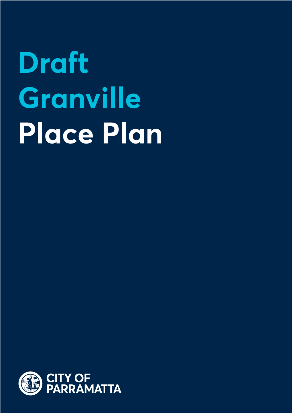 Draft Granville Place Plan Draft Granville Place Plan City of Parramatta