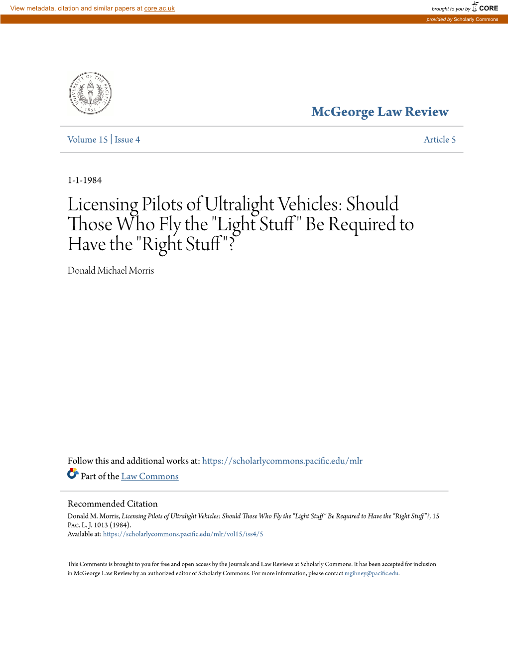 Licensing Pilots of Ultralight Vehicles: Should Those Who Fly the "Light Stuff " Be Required to Have the "Right Stuff "? Donald Michael Morris