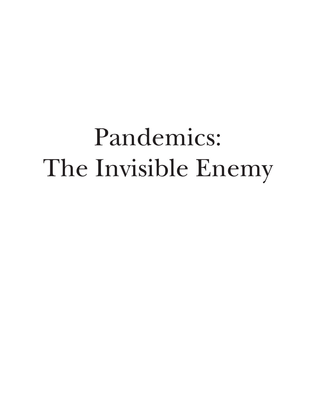 Pandemics: the Invisible Enemy