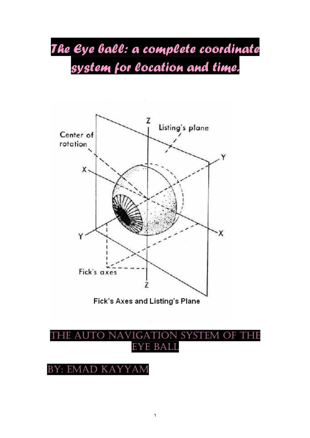 The Eye Ball: a Complete Coordinate System for Location and Time