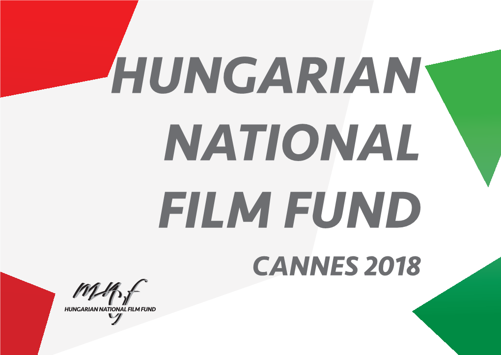HUNGARIAN NATIONAL FILM FUND CANNES 2018 the Mission of the Hungarian National Film Fund