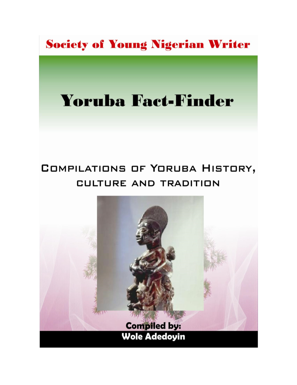 Ife Ife (Yoruba: Ifè, Also - ) Is an Ancient Yoruba City in South-Western Nigeria