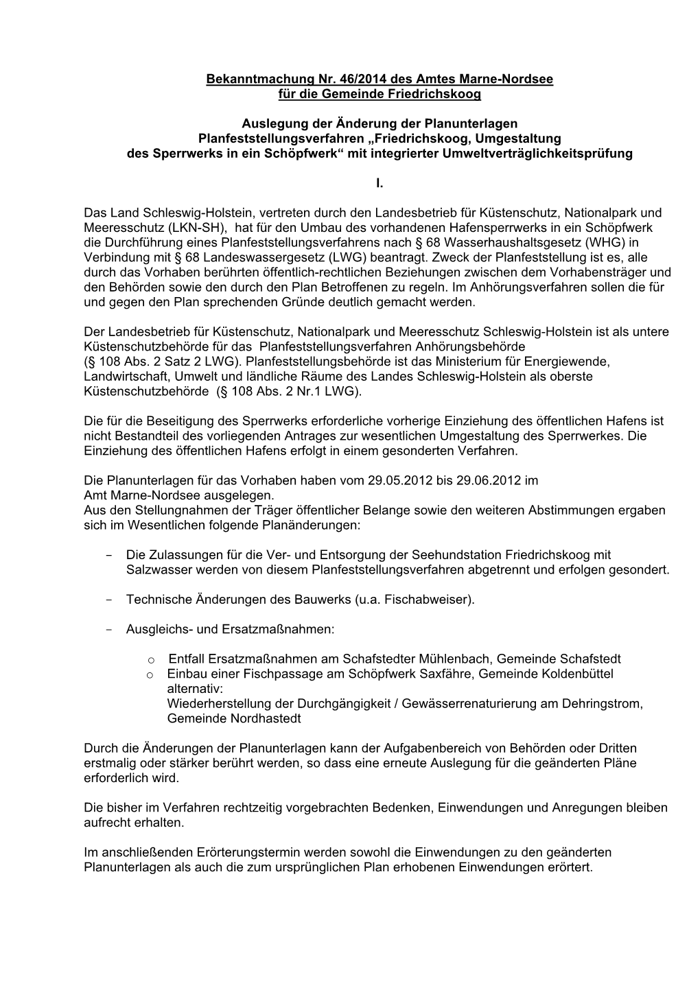 Bekanntmachung Nr. 46/2014 Des Amtes Marne-Nordsee Für Die Gemeinde Friedrichskoog Auslegung Der Änderung Der Planunterlagen P