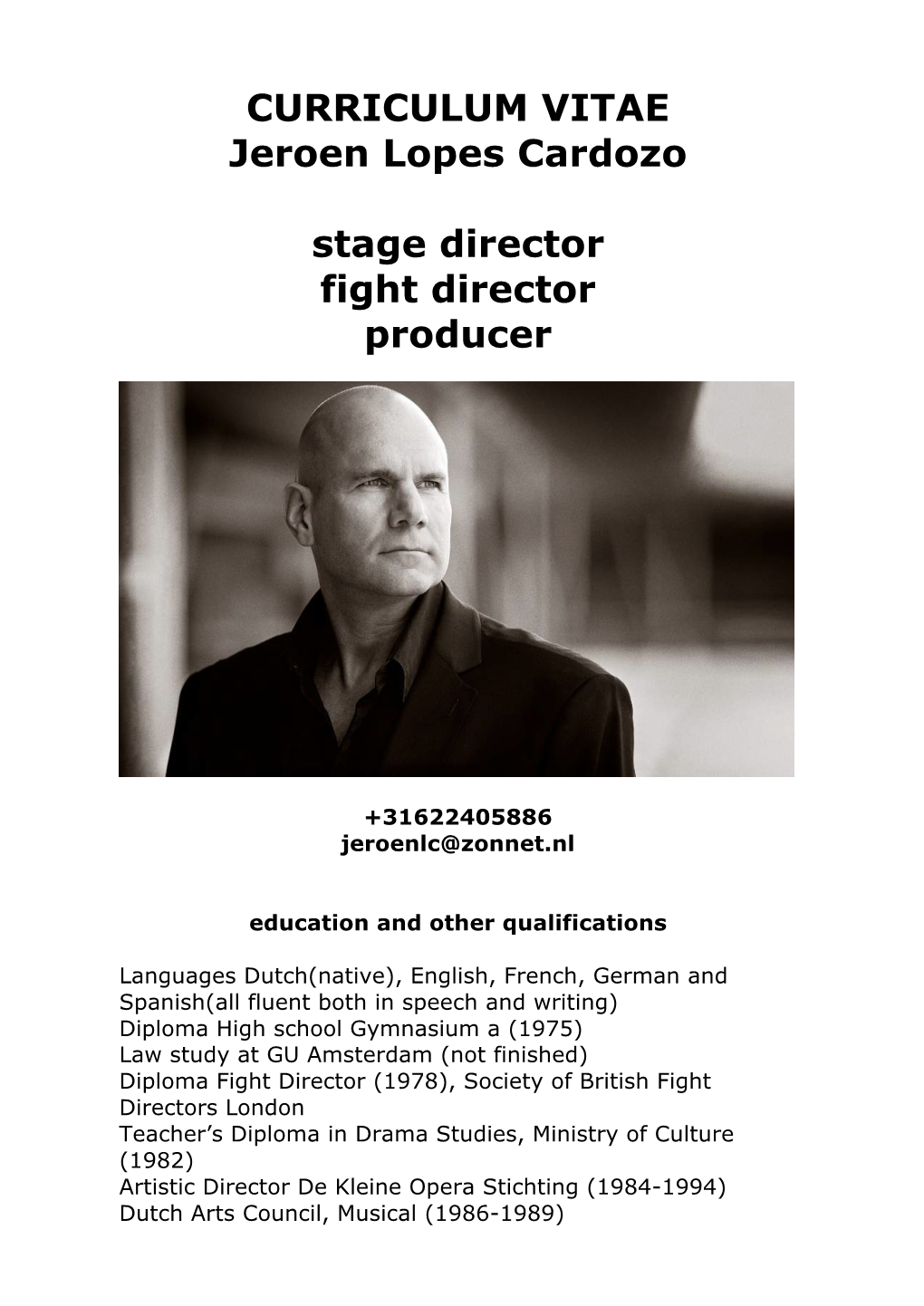 CURRICULUM VITAE Jeroen Lopes Cardozo Stage Director Fight Director