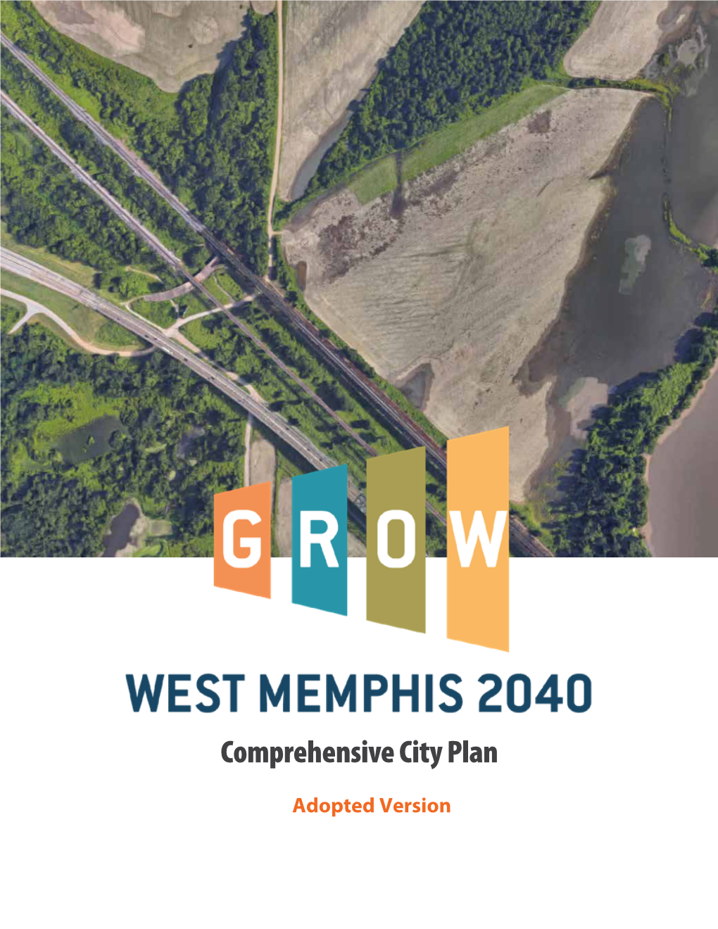Grow West Memphis 2040 Finally, Planning Provisions Must Be Managed and Comprehensive City Plan