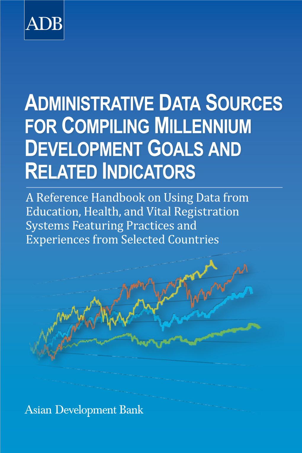 Administrative Data Sources for Compiling Millennium Development