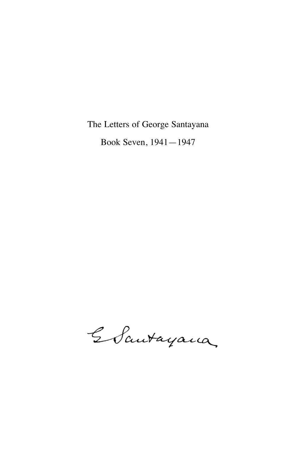 The Letters of George Santayana Book Seven, 1941—1947