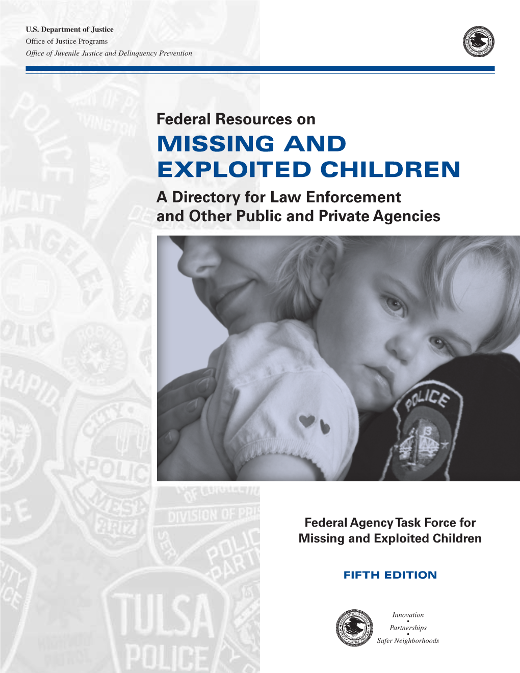 Federal Resources on Missing and Exploited Children a Directory for Law Enforcement and Other Public and Private Agencies